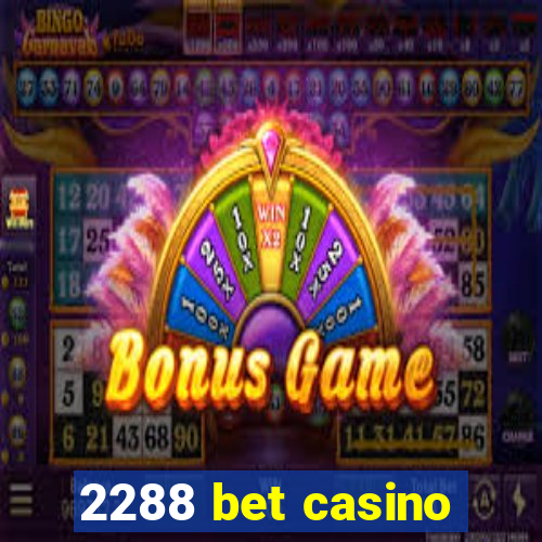 2288 bet casino